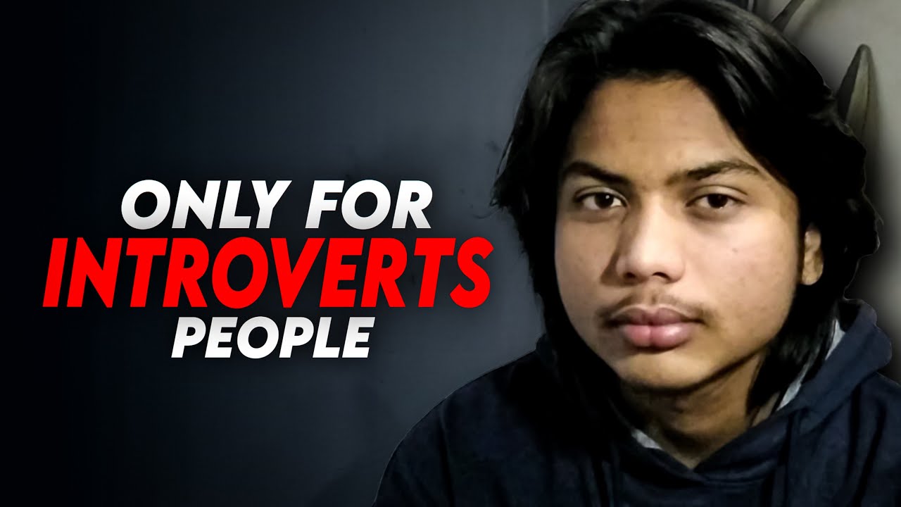 This Video Is Only For Introverts & Shy People