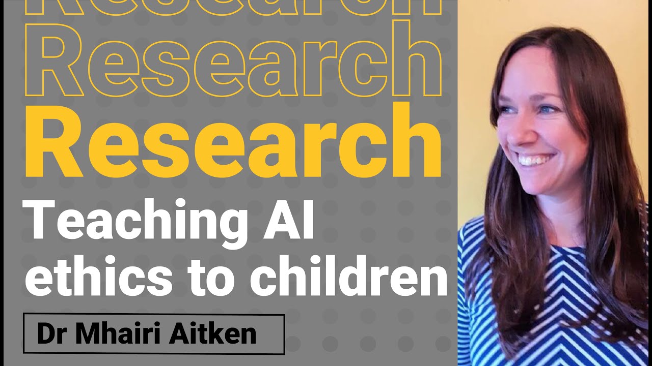 AI ethics & engagement with children & young people &ndash; Mhairi Aitken | Computing education research