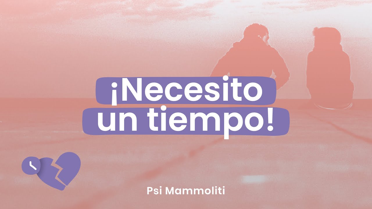 Tomarnos un tiempo en la pareja: ¿Sí? ¿No? ¿Cuándo ¿Cómo? | Psi Mammoliti