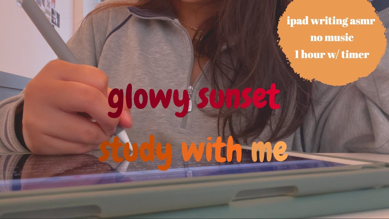 1 HOUR sun setting study with me | no music, apple pencil writing asmr