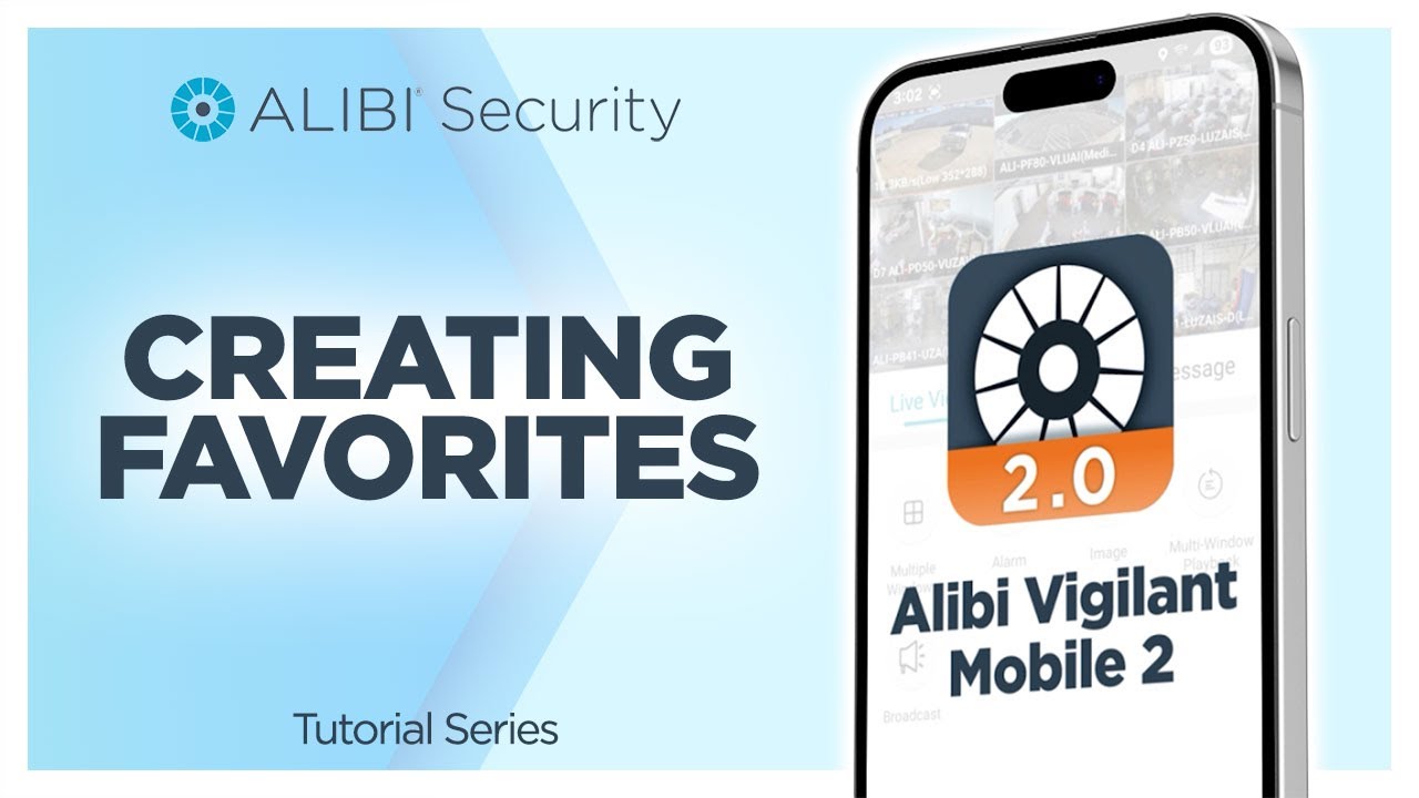 Alibi Vigilant Mobile 2: Creating Favorites for Quick Camera Access