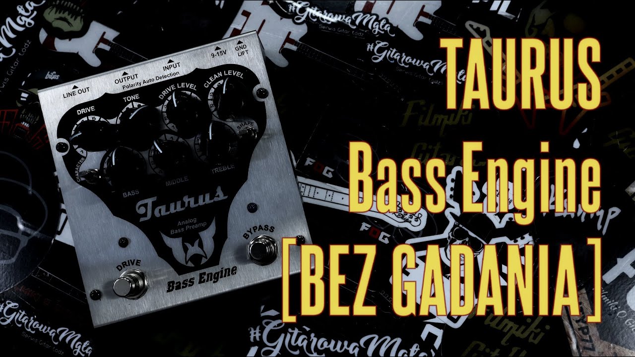 Taurus Bass Engine [SAMO GRANIE] - preamp basowy z przesterem - FILMIKI O GITARACH