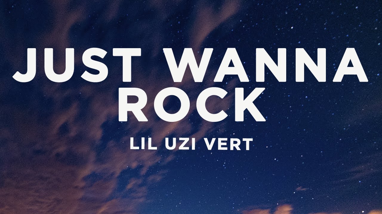 Lil Uzi Vert - Just Wanna Rock (Lyrics)