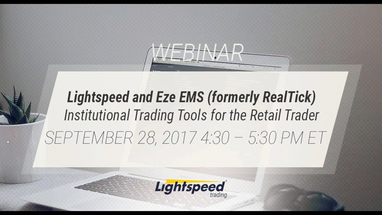 Lightspeed and Eze EMS (formerly RealTick) - Institutional Trading Tools for the Retail Trader