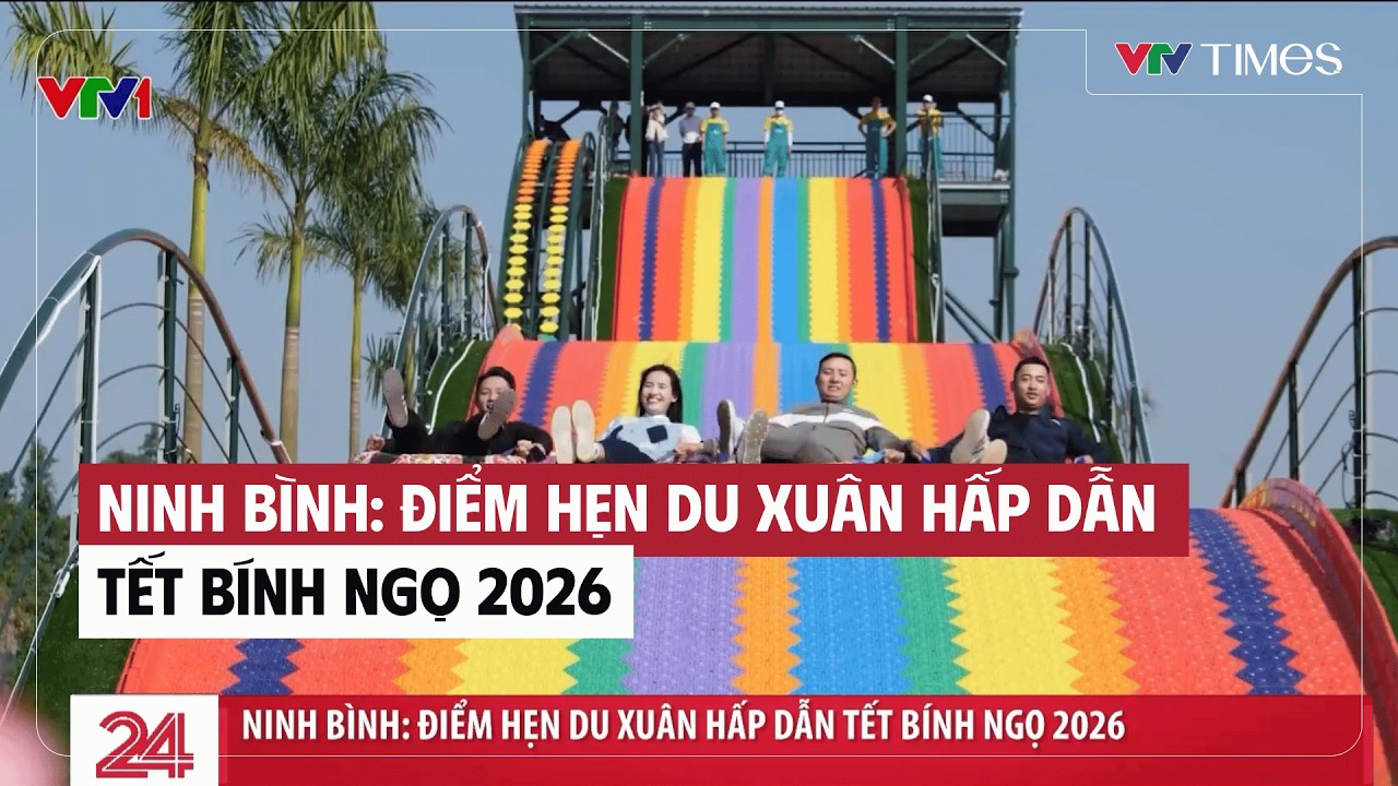 Cụm tin: Ninh Bình: Điểm hẹn du xuân hấp dẫn Tết Bính Ngọ 2026 | VTV Times