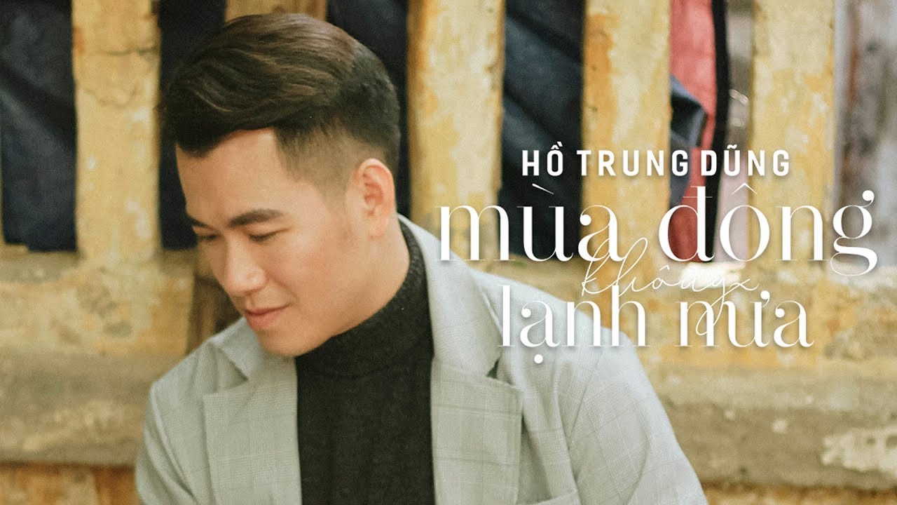Mùa Đông Không Lạnh Nữa - Hồ Trung Dũng | OFFICIAL MV