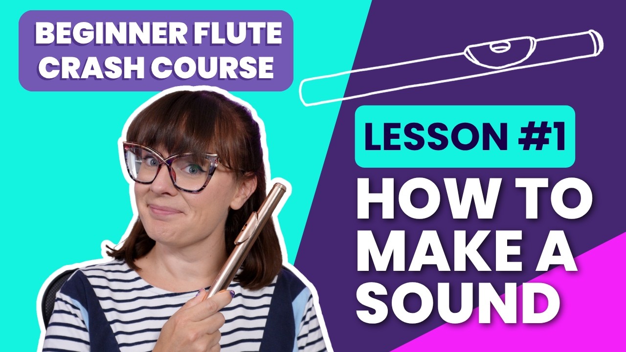 Beginner Flute Lesson #1: How to Make a Sound
