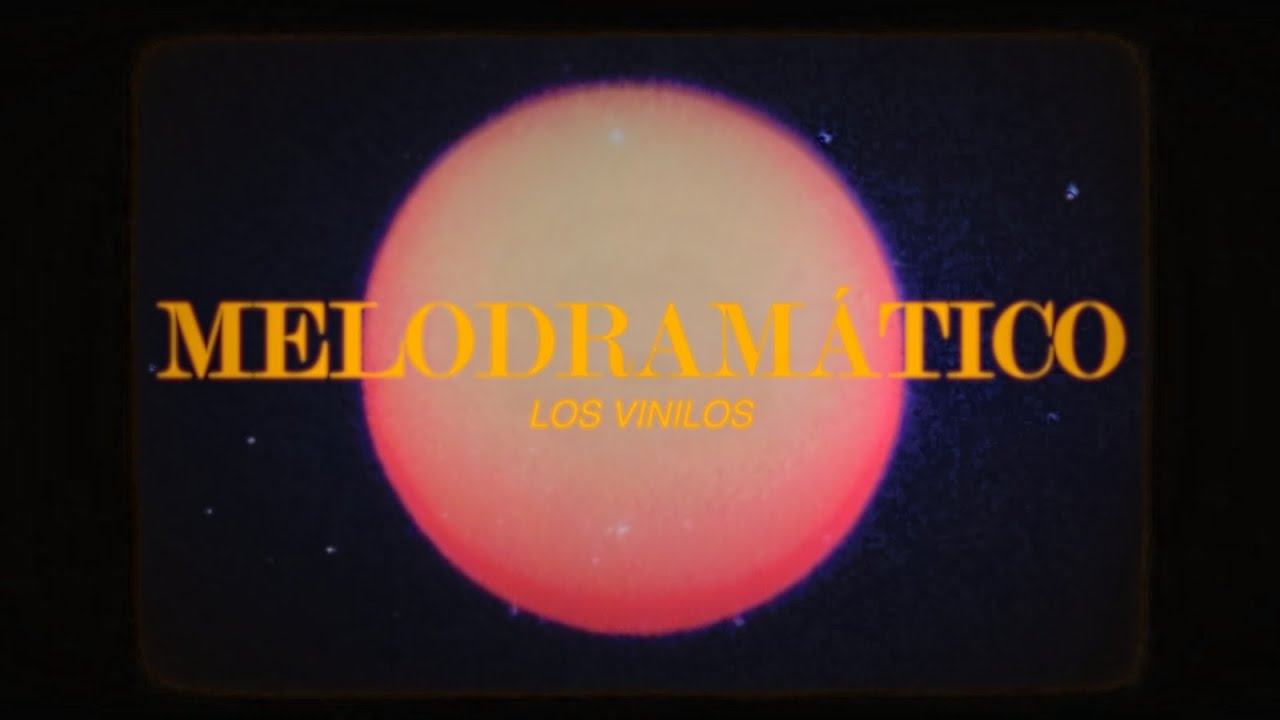 Los Vinilos - Melodramático (Video Oficial)