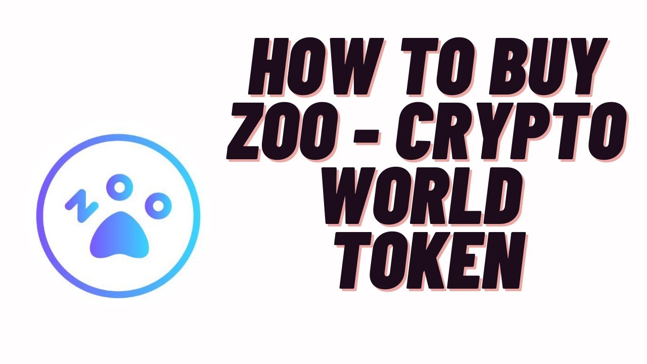 how to buy zoo - crypto world token,How to buy Zoo crypto world token on trustwallet