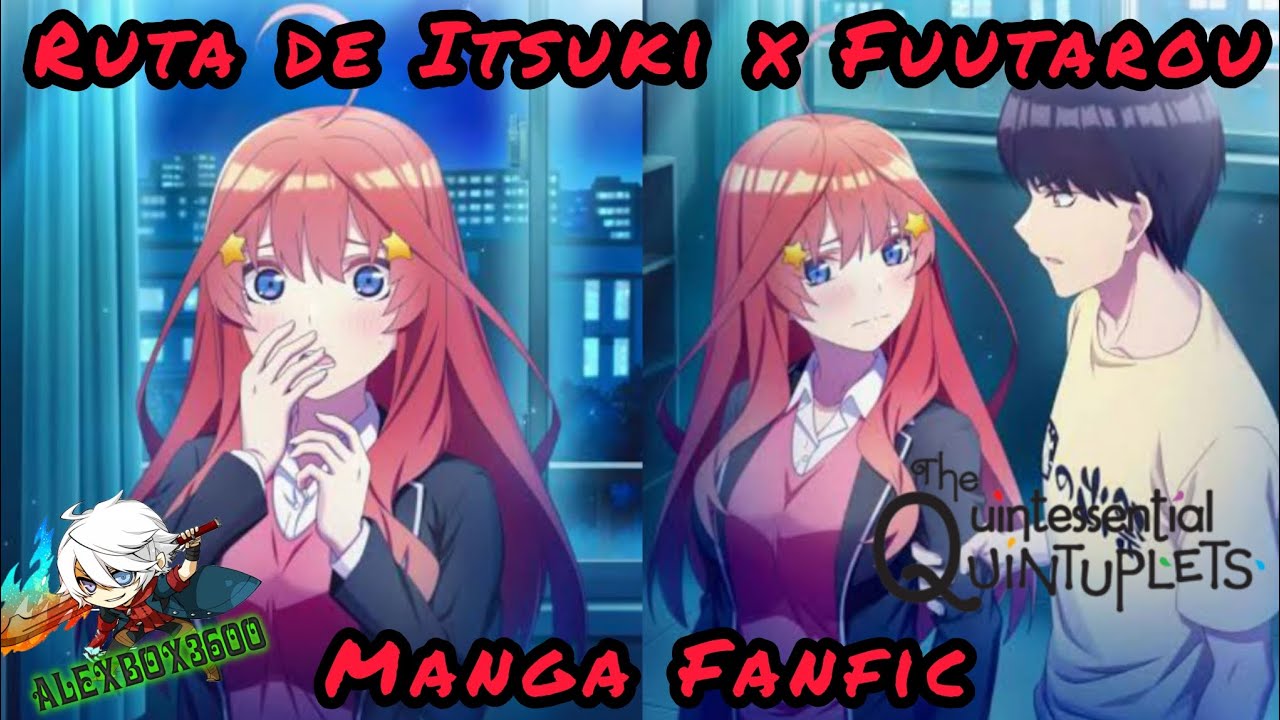 La Ruta 5 De Itsuki Nakano x Fuutarou | Manga Fanfic | Gotoubun No Hanayome