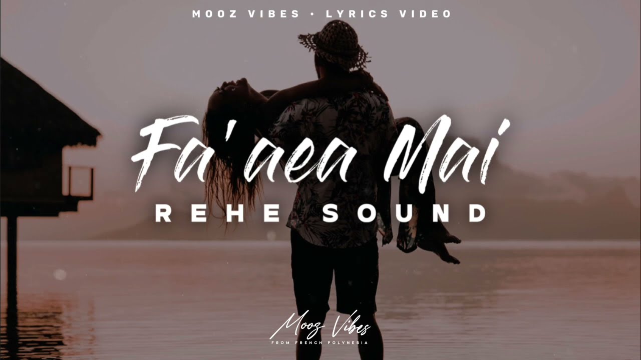 Fa’aea Mai - REHE SOUND (Vidéo avec paroles)