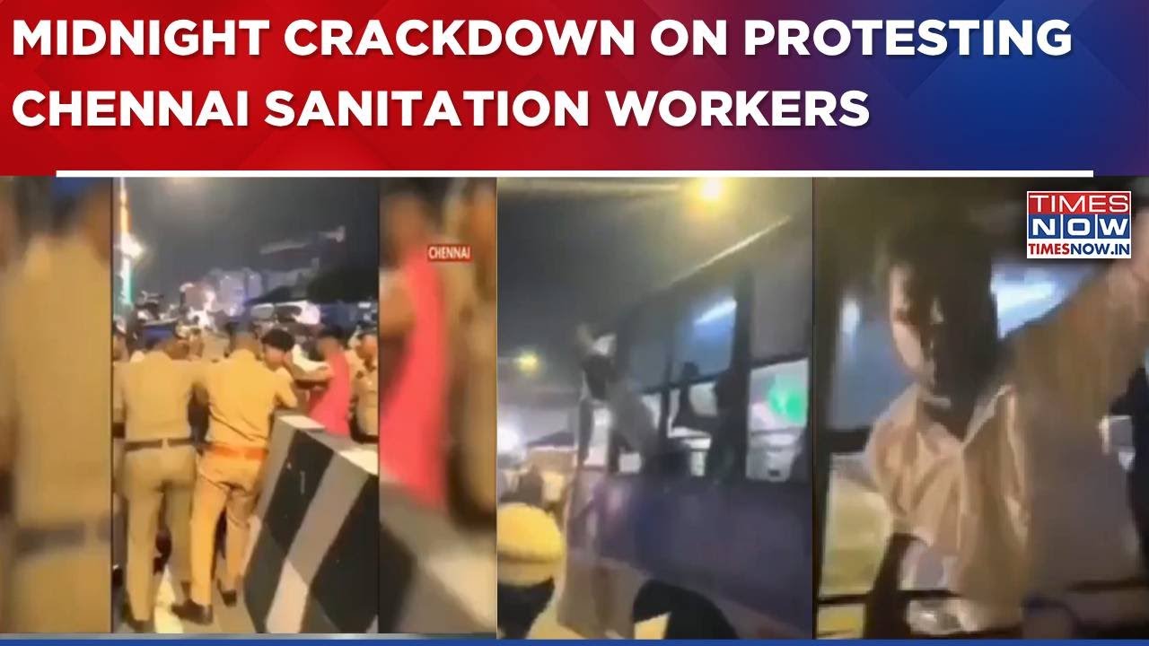 Tamil Nadu News: Police Crackdown On Protesting Chennai Sanitation Workers, Several Detained | WATCH
