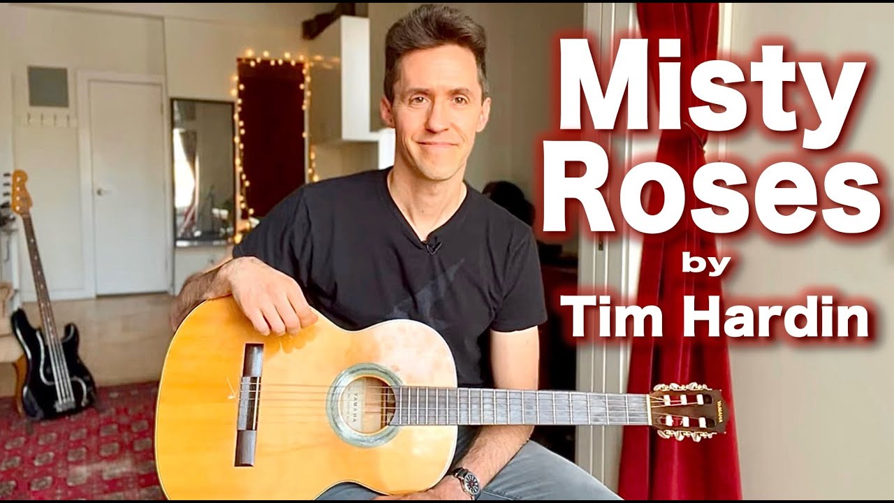 Misty Roses - Tim Hardin - Guitar Lesson