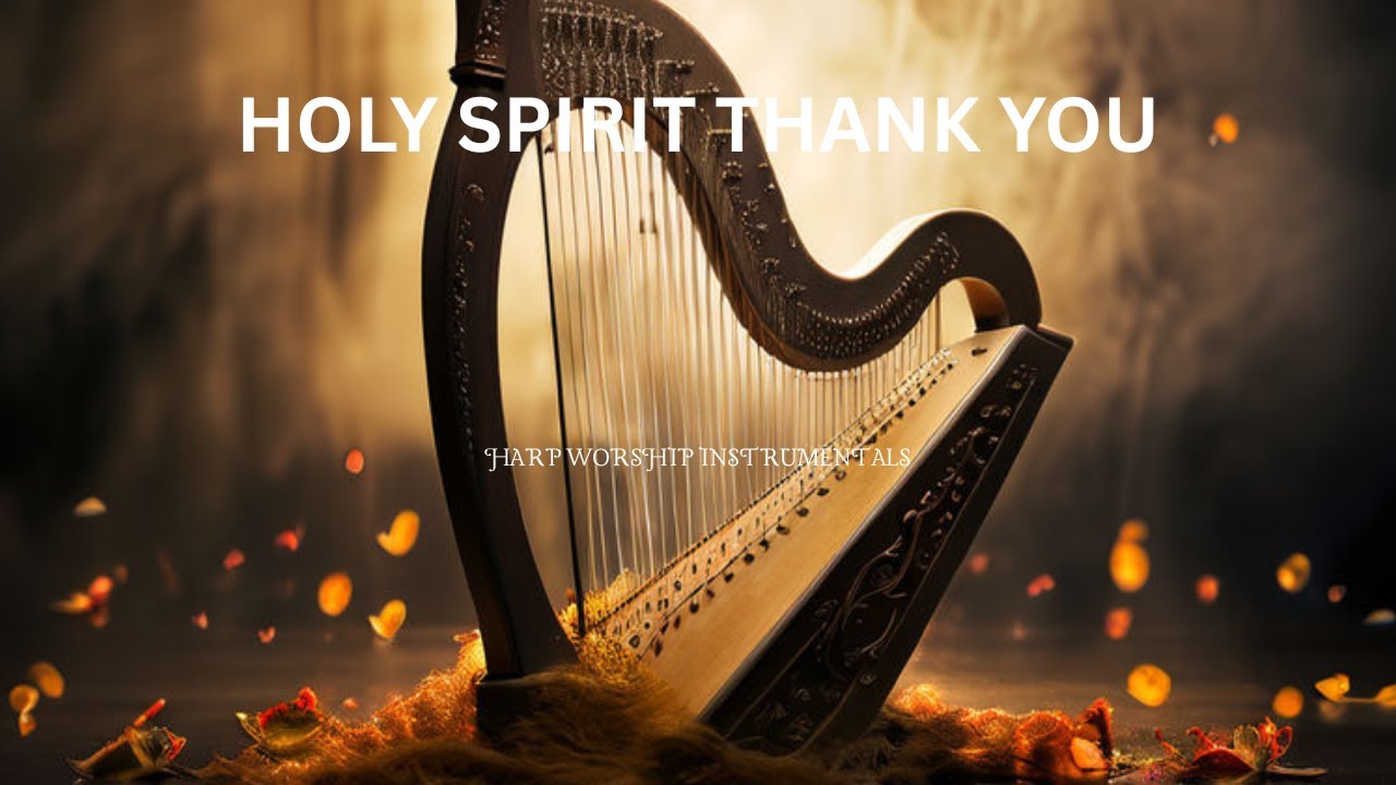 HOLY SPIRIT THANK YOU / PROPHETIC HARP WARFARE INSTRUMENTAL / DAVID HARP / BODY HEALING INSTRUMENTAL