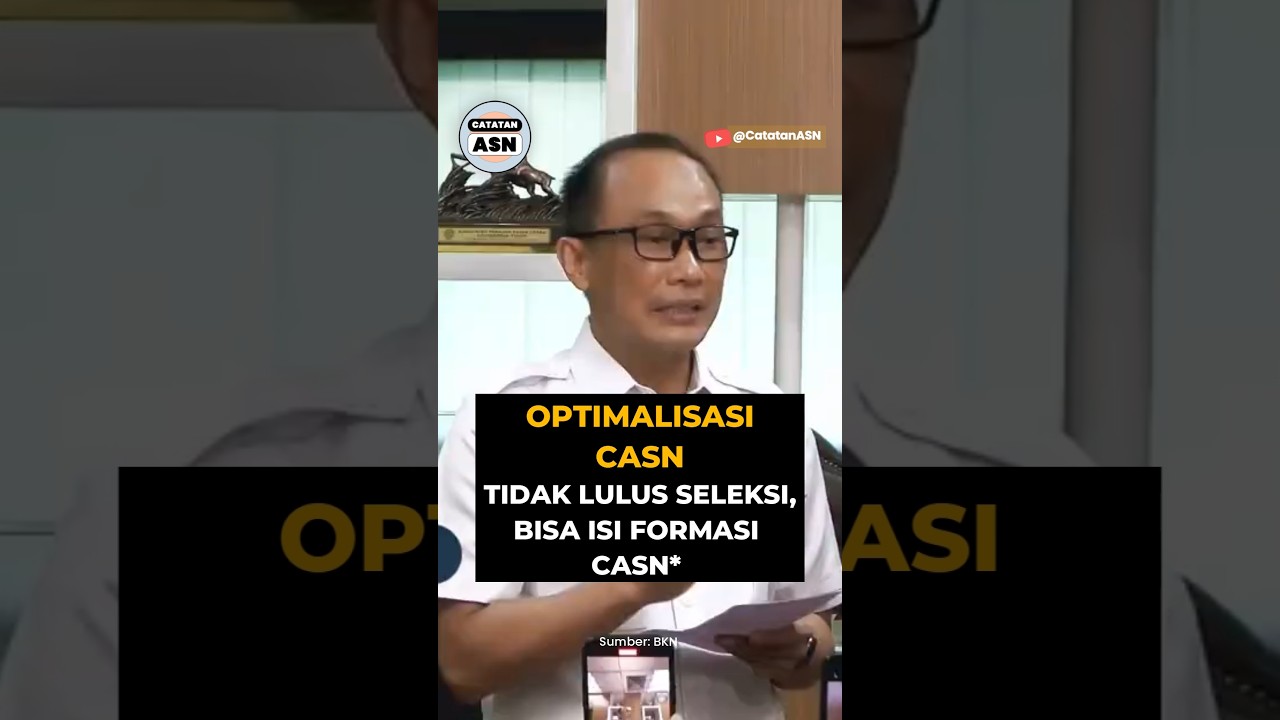 Optimalisasi CASN, Tidak Lulus Seleksi Bisa Isi Formasi 🤔 #CASN #CPNS #Optimalisasi