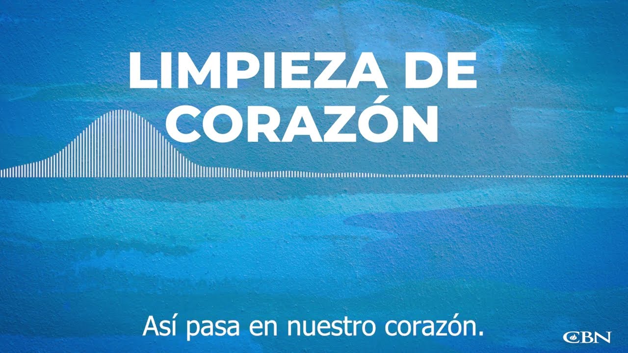 LIMPIEZA DE CORAZ&Oacute;N | Devocionales | CBN Latino