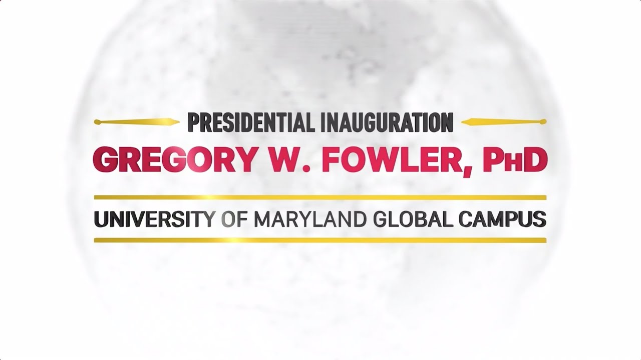 UMGC Presidential Inauguration of Gregory W. Fowler, PhD