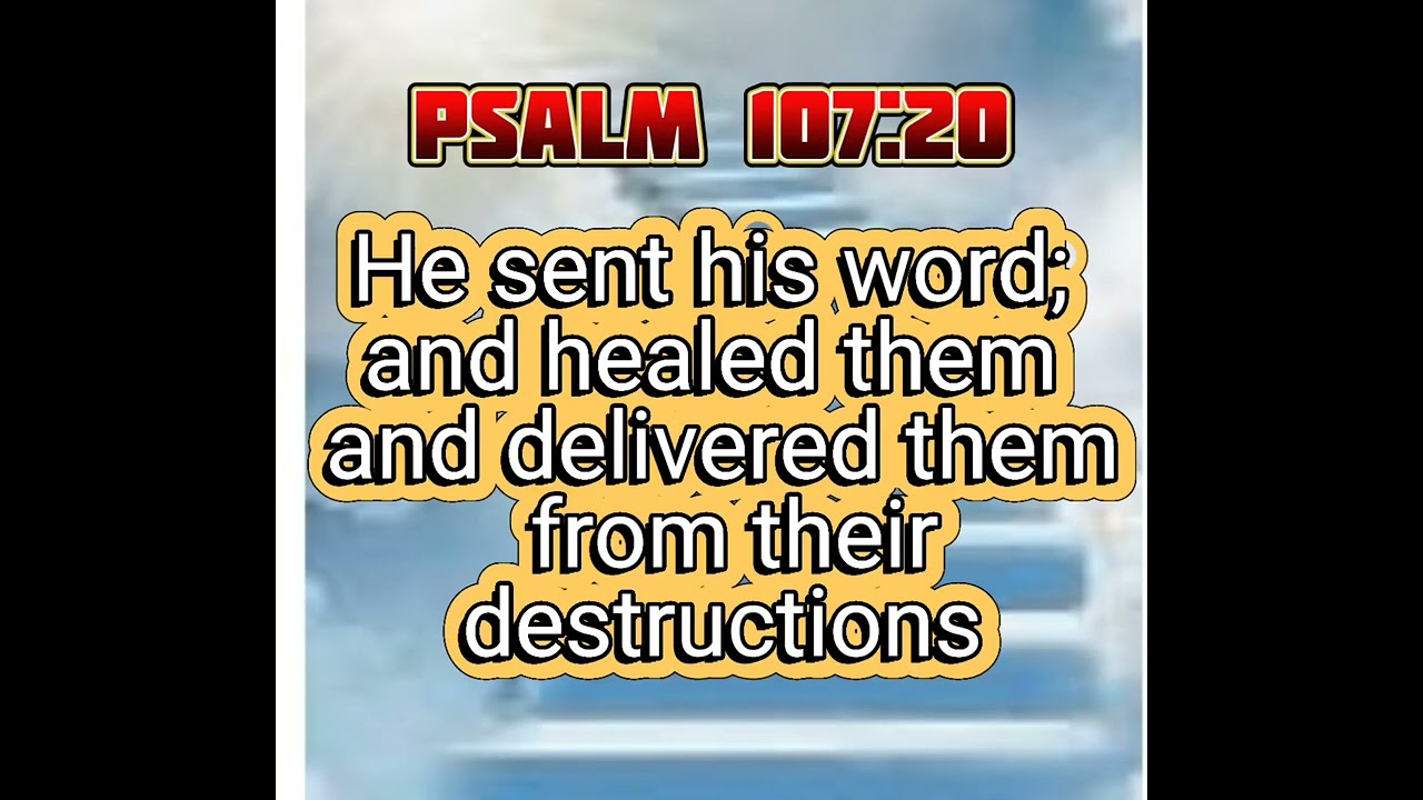 PSALM 107:20