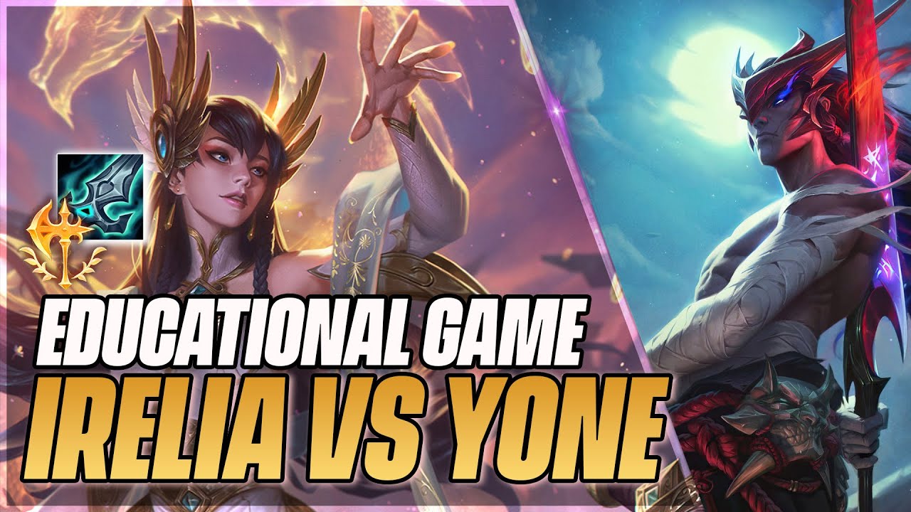 IRELIA VS YONE EDUCATIONAL MATCHUP FROM RANK 1 NA