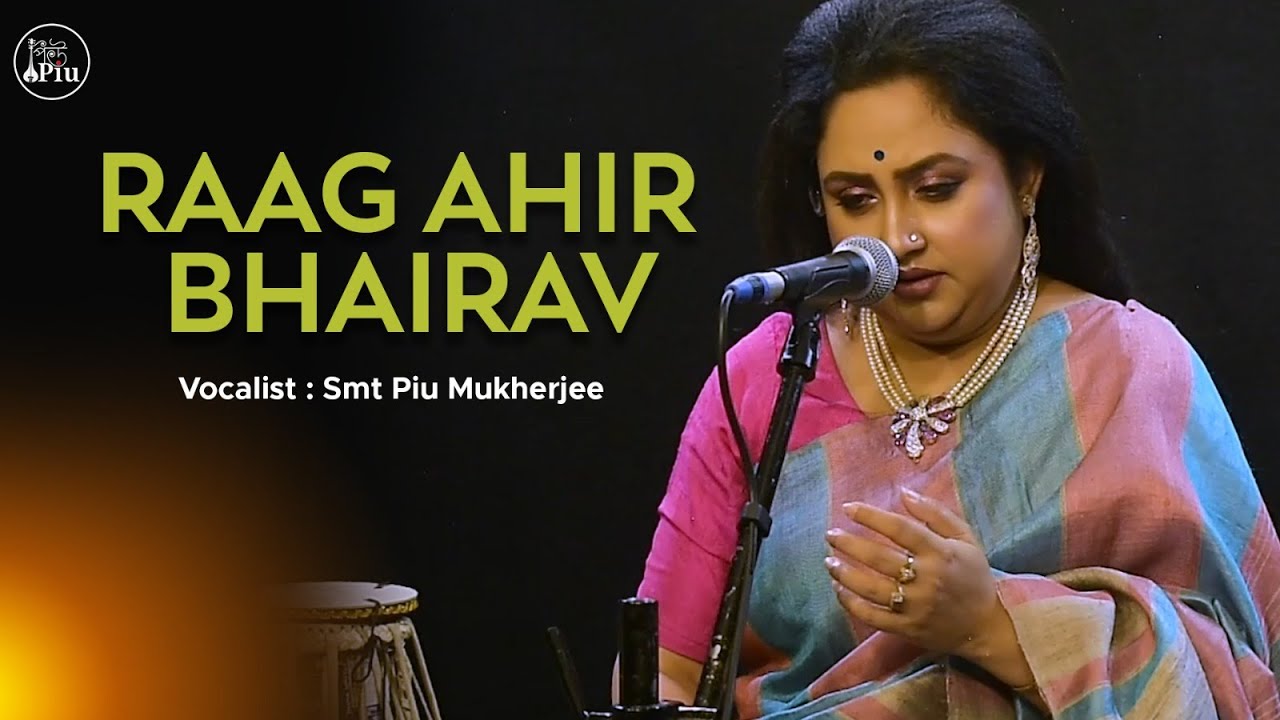 Kheyal || Raaga AhirBhairav  || Piu Mukherjee || Indian Classical Vocal