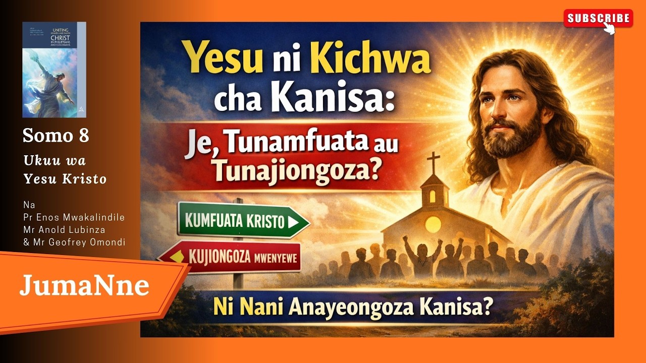 Yesu ni Kichwa cha Kanisa: Je, Tunamfuata au Tunajiongoza? | 11 February 2026