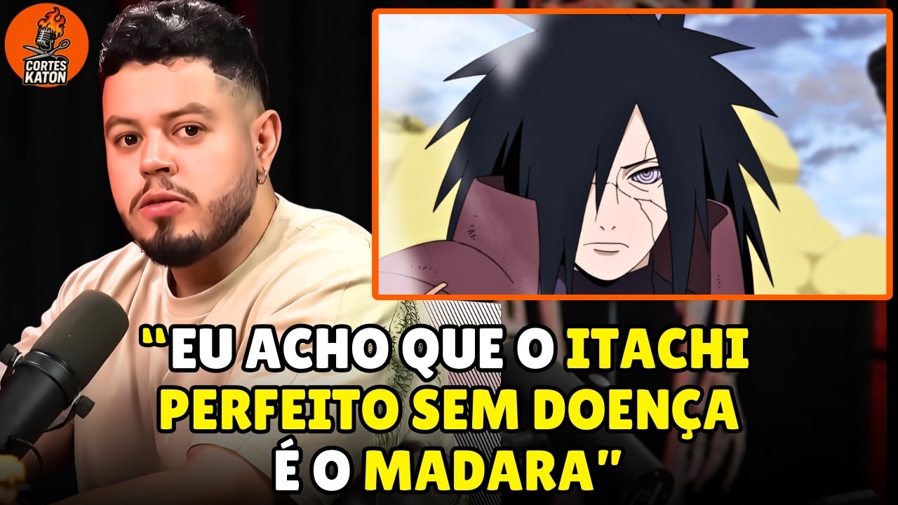 o ITACHI SEM DOENÇA SERIA O MADARA?