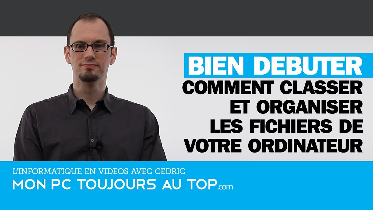 Nettoyer son PC en classant l'ensemble de vos images et vos documents