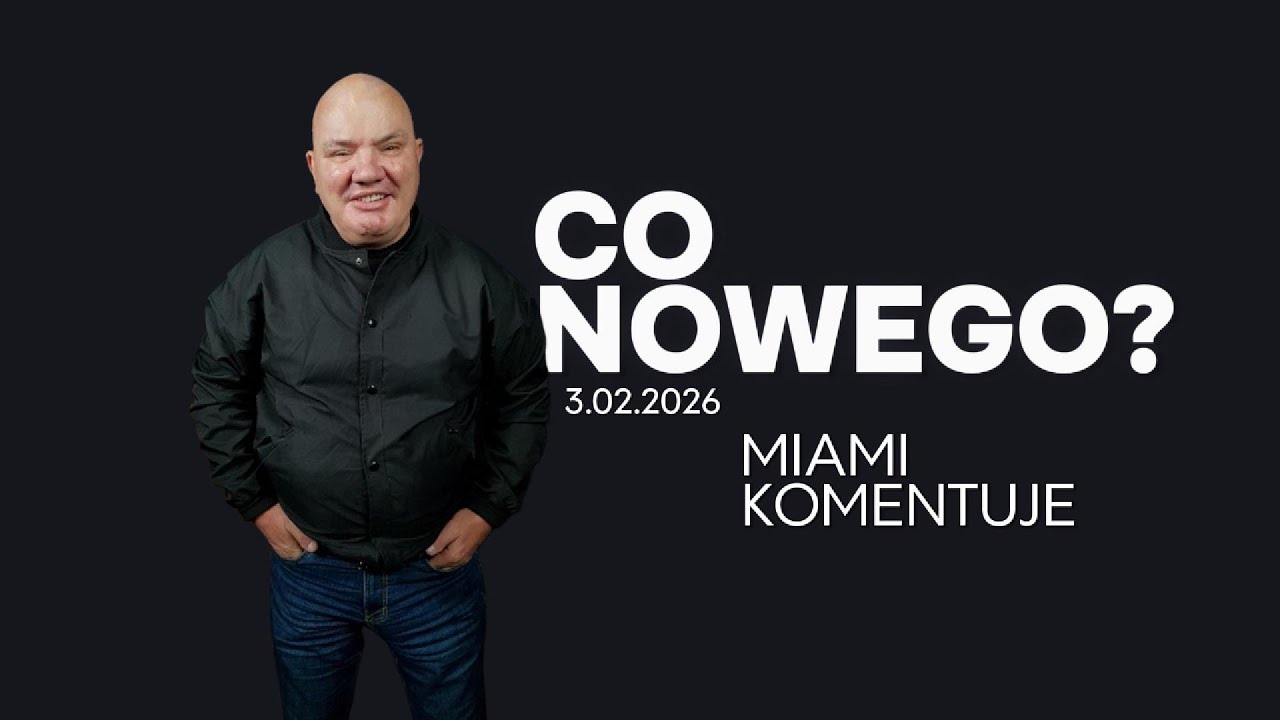 3.02.2026 CO NOWEGO Jarosław Pieczonka Miami