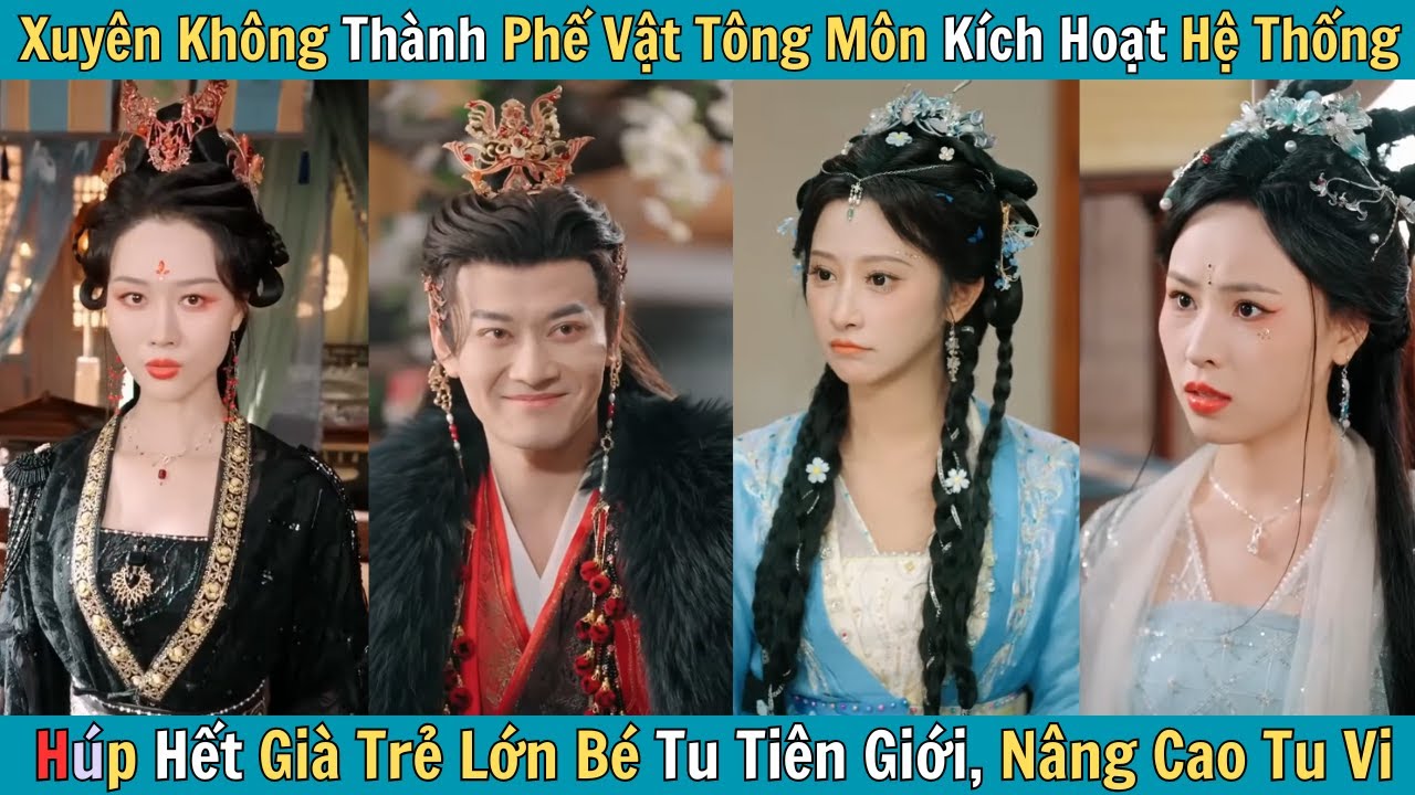 Xuyên Không Thành Phế Vật Tông Môn Cùng Hệ Thống Húp Hết Già Trẻ Lớn Bé Tu Tiên Giới Nâng Cao Tu Vi