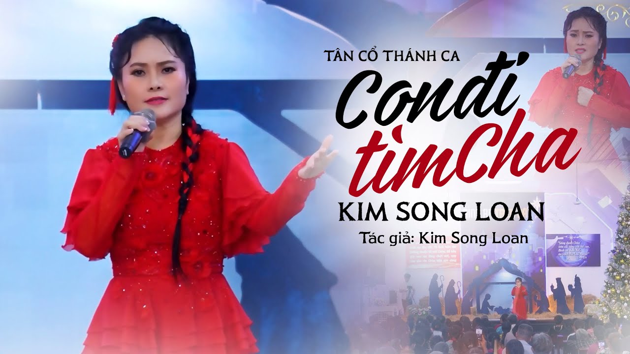 CON ĐI T&Igrave;M CHA &ndash; T&acirc;n Cổ Th&aacute;nh Ca X&uacute;c Động Đến Rơi Lệ 🌟 Kim Song Loan Truyền Cảm X&uacute;c Đầy Linh Thi&ecirc;ng