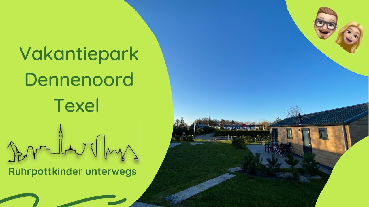 Urlaub im Vakantiepark Dennenoord auf Texel