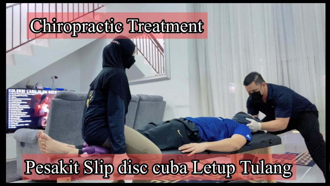 Rawatan Tulang belakang Terbaik Chiropractic KOMEN JUJUR [Slip disc]