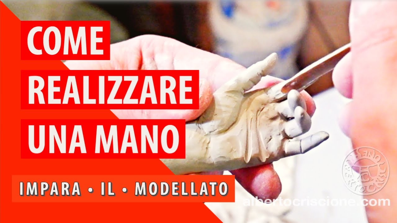Come Realizzare una Mano in Argilla • IMPARA IL MODELLATO