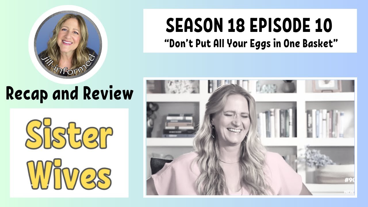 SISTER WIVES S18 E10 RECAP AND REVIEW (2023)