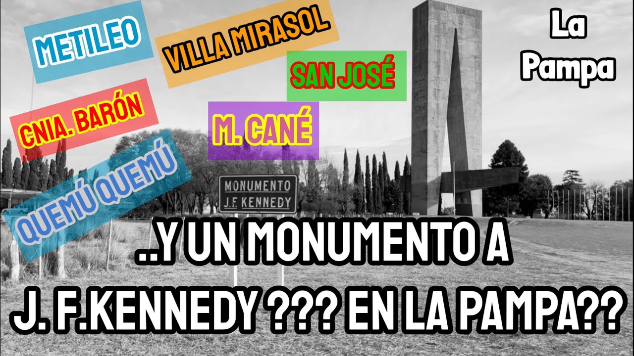 Monumento a Kennedy | METILEO | V. MIRASOL |Cnia. BARÓN | SAN JOSÉ | MIGUEL CANÉ | QUEMÚ QUEMÚ |