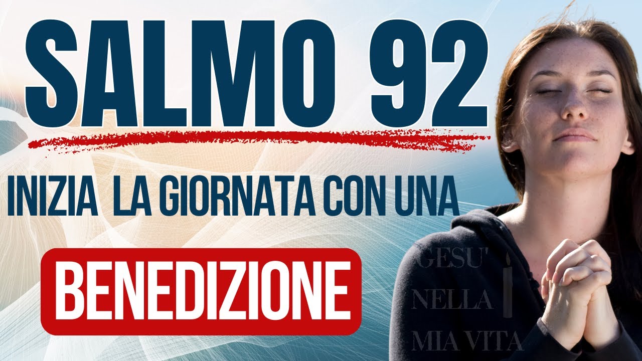 SALMO 92 - Preghiera Potente Per la Tua Giornata Motivazione Cristiana