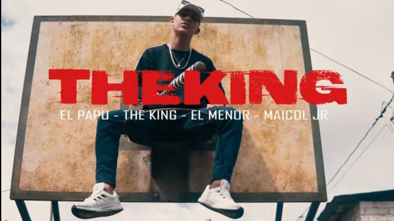 THEKING - El papu ~ El menor ~ Maicol Jr ~ 4king (video oficial)