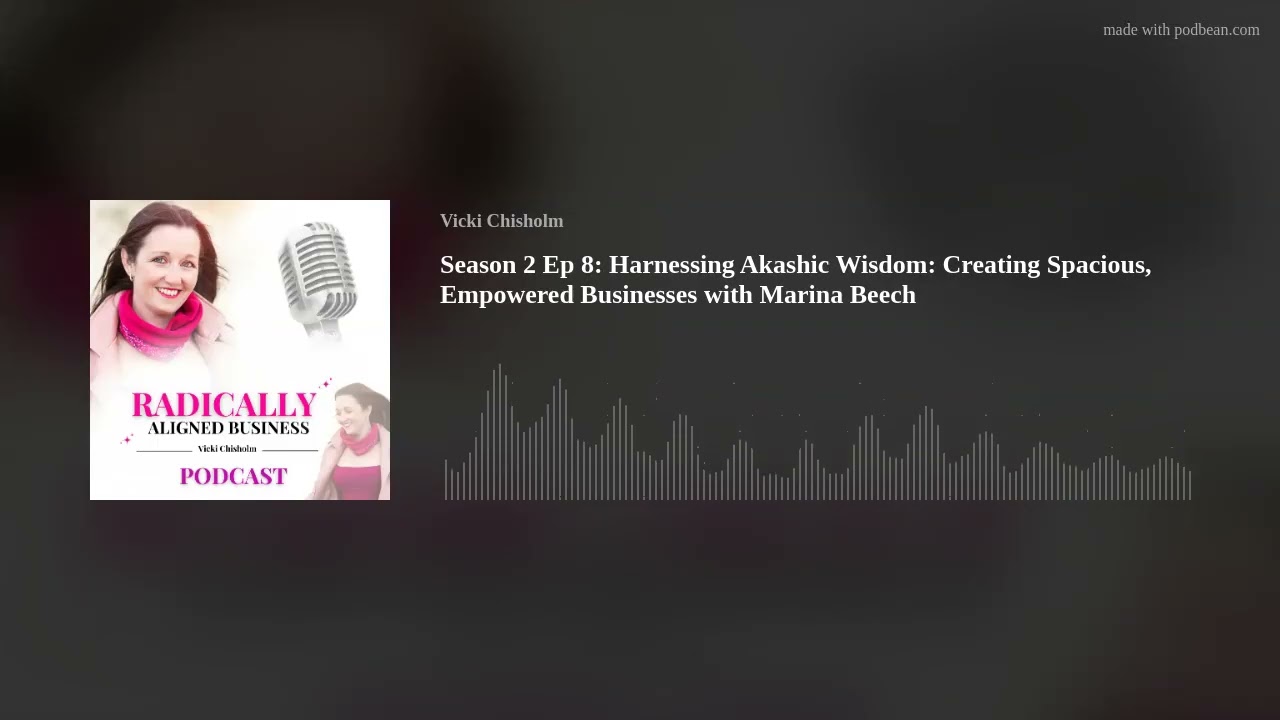 Season 2 Ep 8: Harnessing Akashic Wisdom: Creating Spacious, Empowered Businesses with Marina Beech