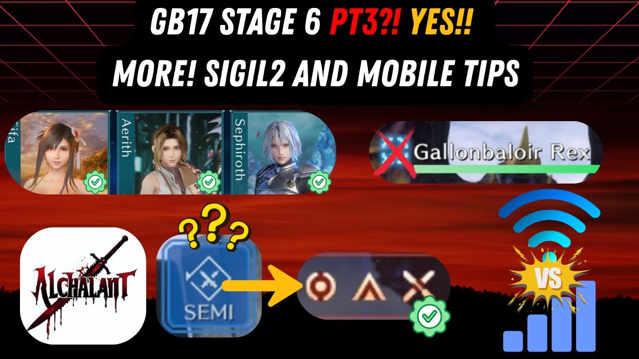 FF7 Ever Crisis - GB17 STG 6 - Part 3 - MORE Mobile and Sigil Tips