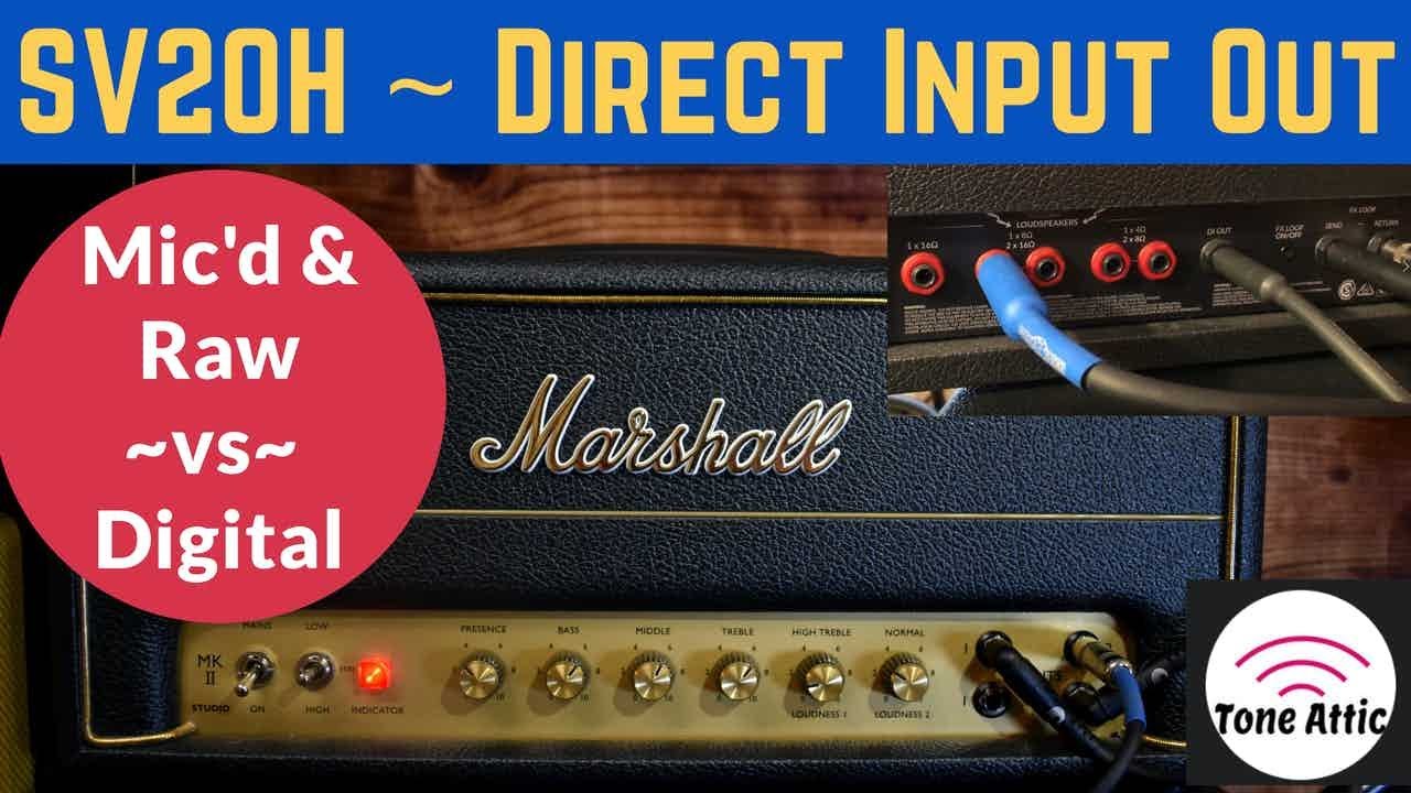 Marshall SV20H - Direct Input OUT Demo (Mic'd & RAW -vs- Digital)