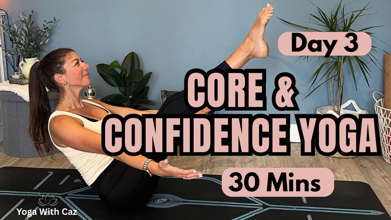 Core Strength + Confidence Boost Yoga (30 Mins) | Day 3 – Feel-Good Flow Challenge
