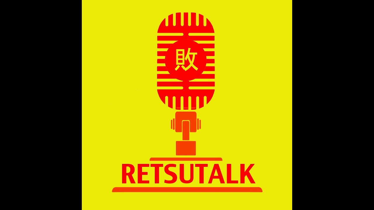 Retsutalk Episode 12: The Real Podcast Starts Here