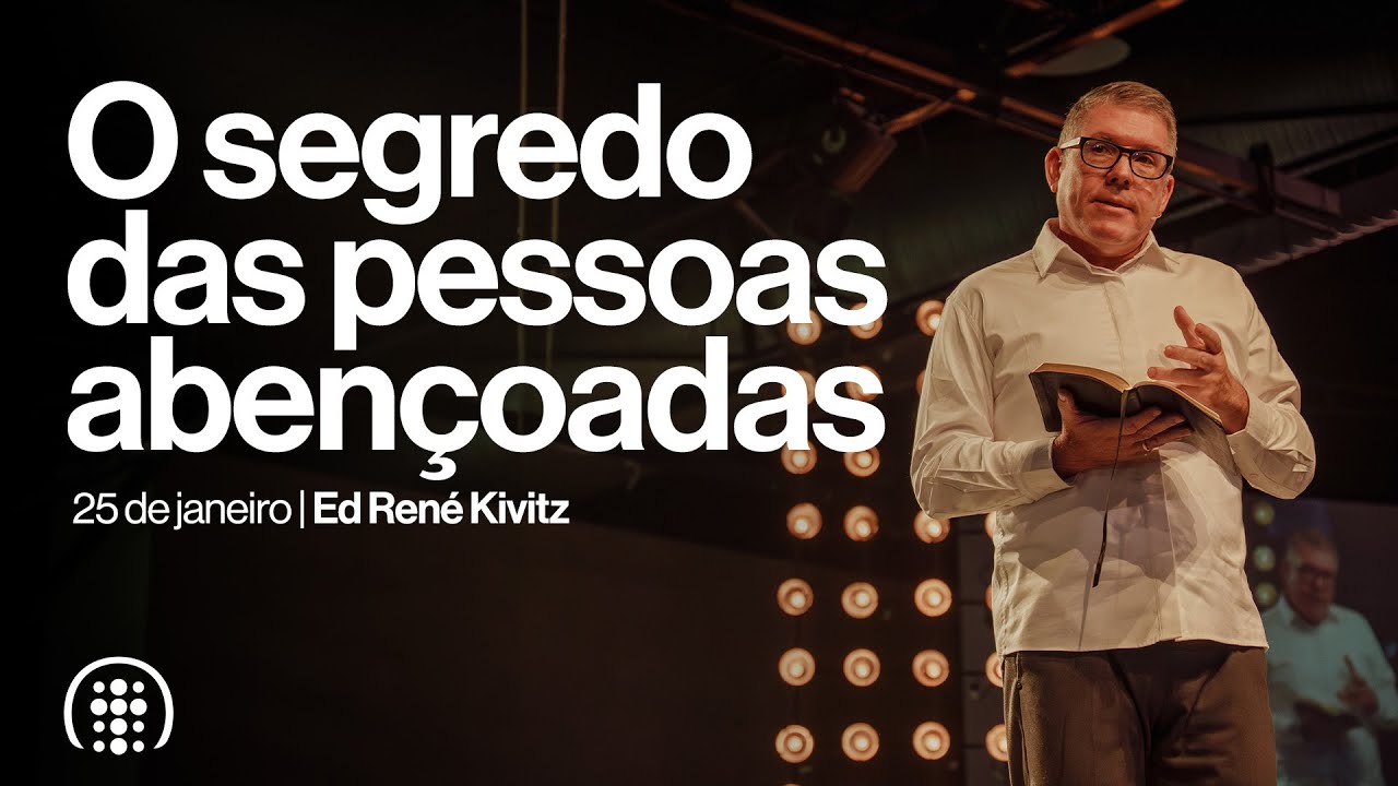O segredo das pessoas abençoadas | Ed René Kivitz | 25 de Janeiro de 2026