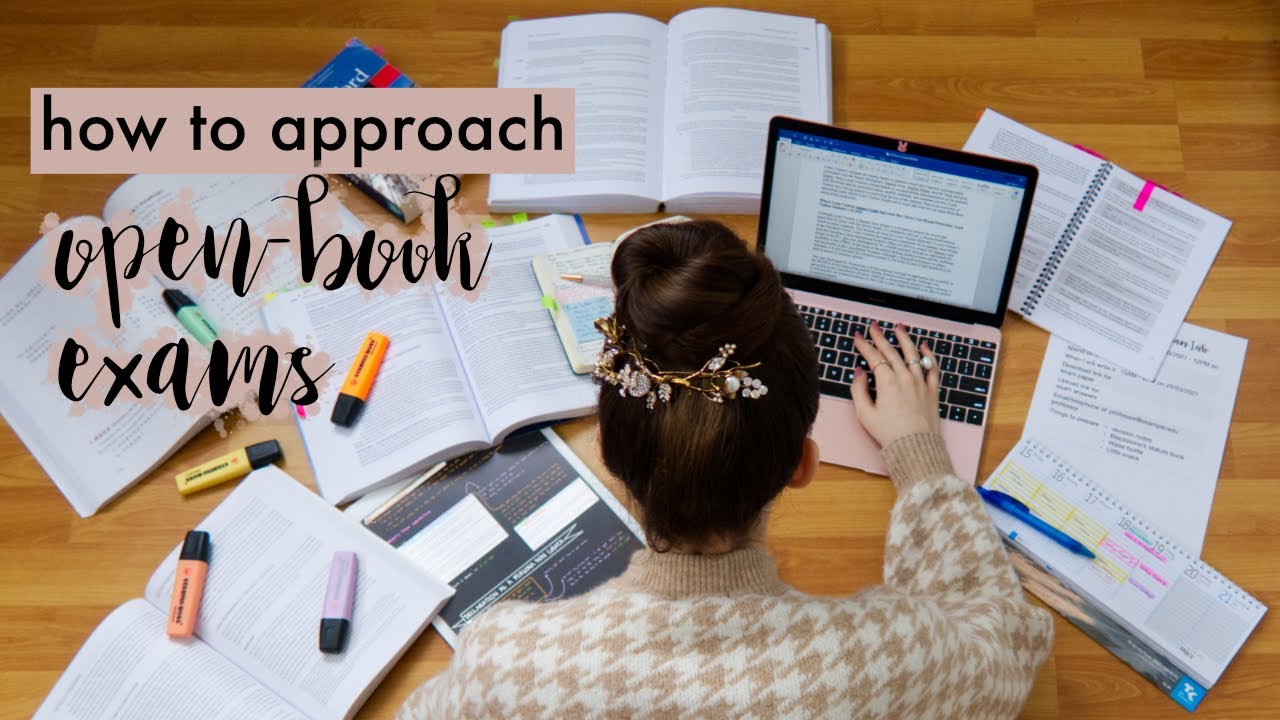 HOW TO APPROACH OPEN-BOOK EXAMS