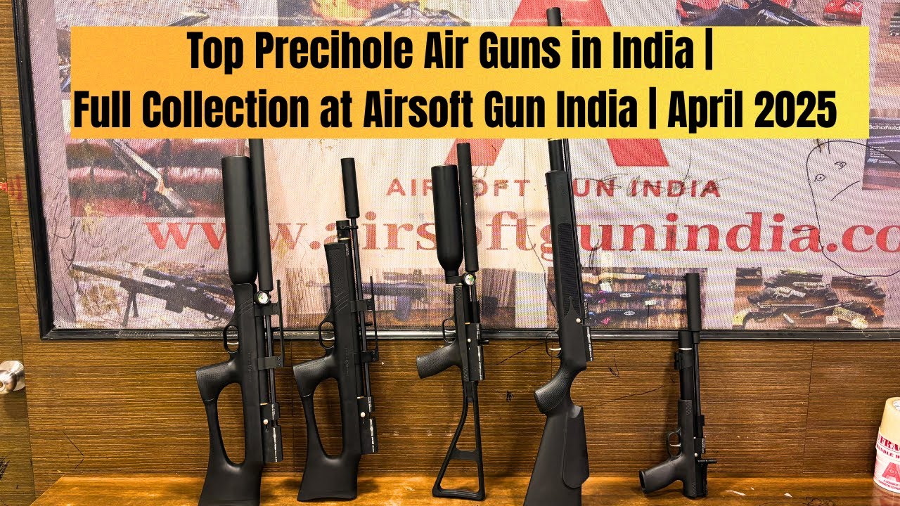 Top Precihole Air Guns in India | Full Collection at Airsoft Gun India | April 2025