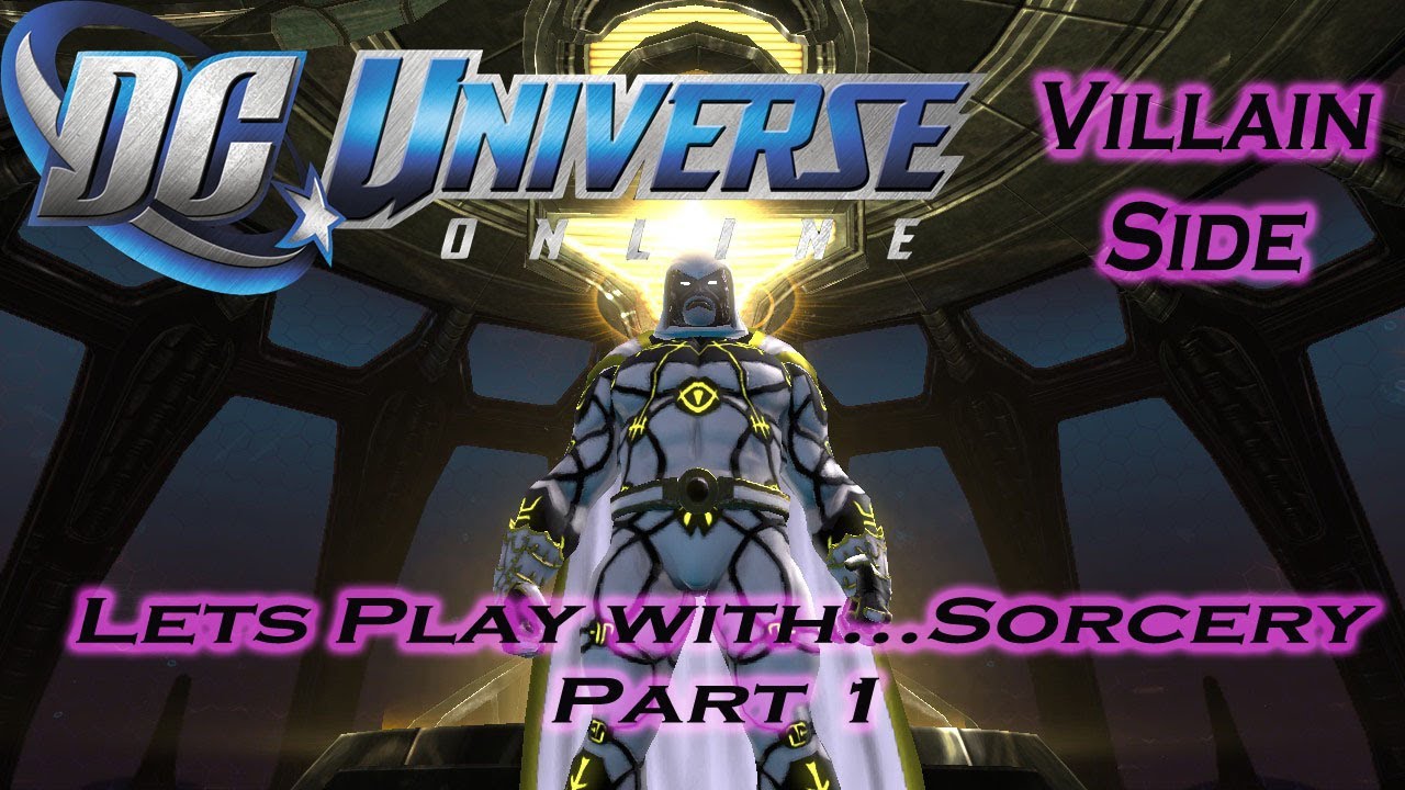 DC Universe Online: Let's Play with... Sorcery w/New Tutorial Part 1