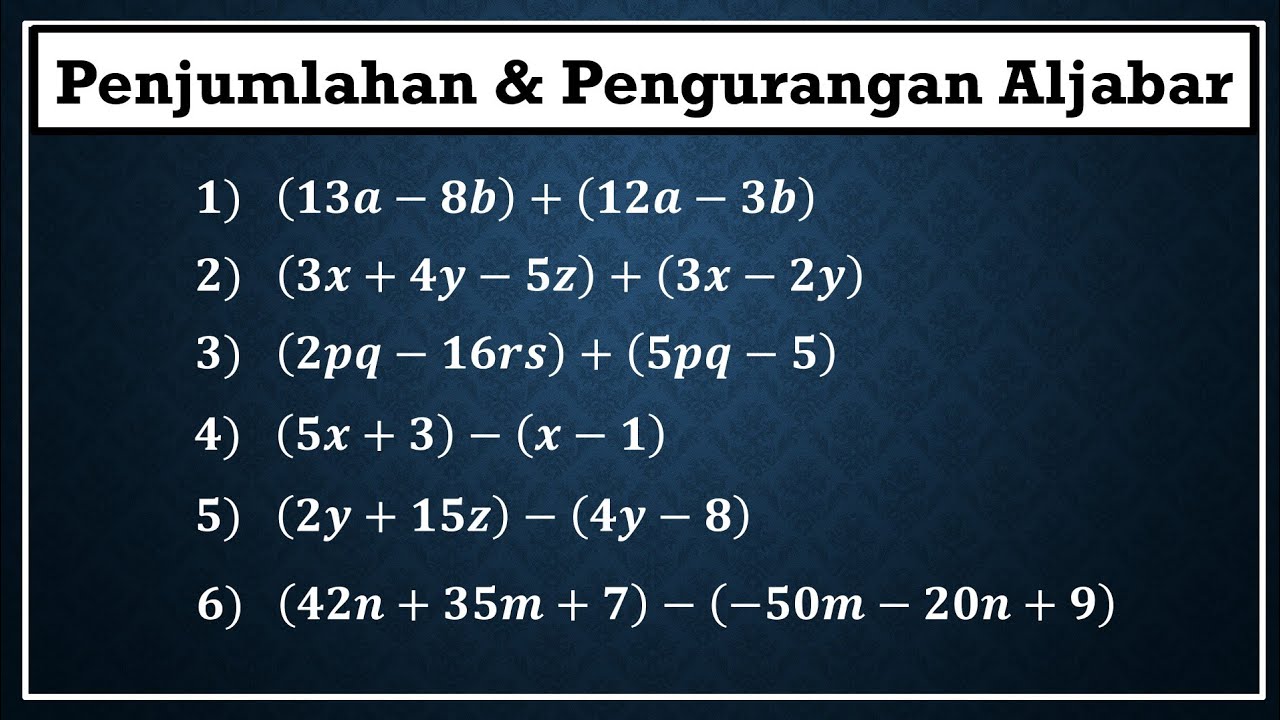 Penjumlahan dan pengurangan aljabar + Latihan soal