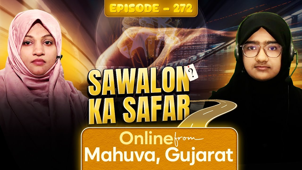Sawalon Ka Safar || Episode 272 || Season 04 || Yakhta Zahra (Mahuva, Gujarat) || Tarannum Mirza