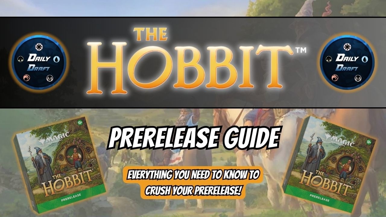 Magic the Gathering: The Hobbit PreRelease Guide! | A PreRelease How To, Set Breakdown, & Deck Build