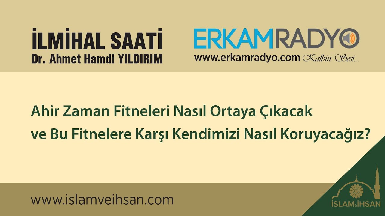 Ahir Zaman Fitneleri Nasıl Ortaya Çıkacak ve Bu Fitnelere Karşı Kendimizi Nasıl Koruyacağız?